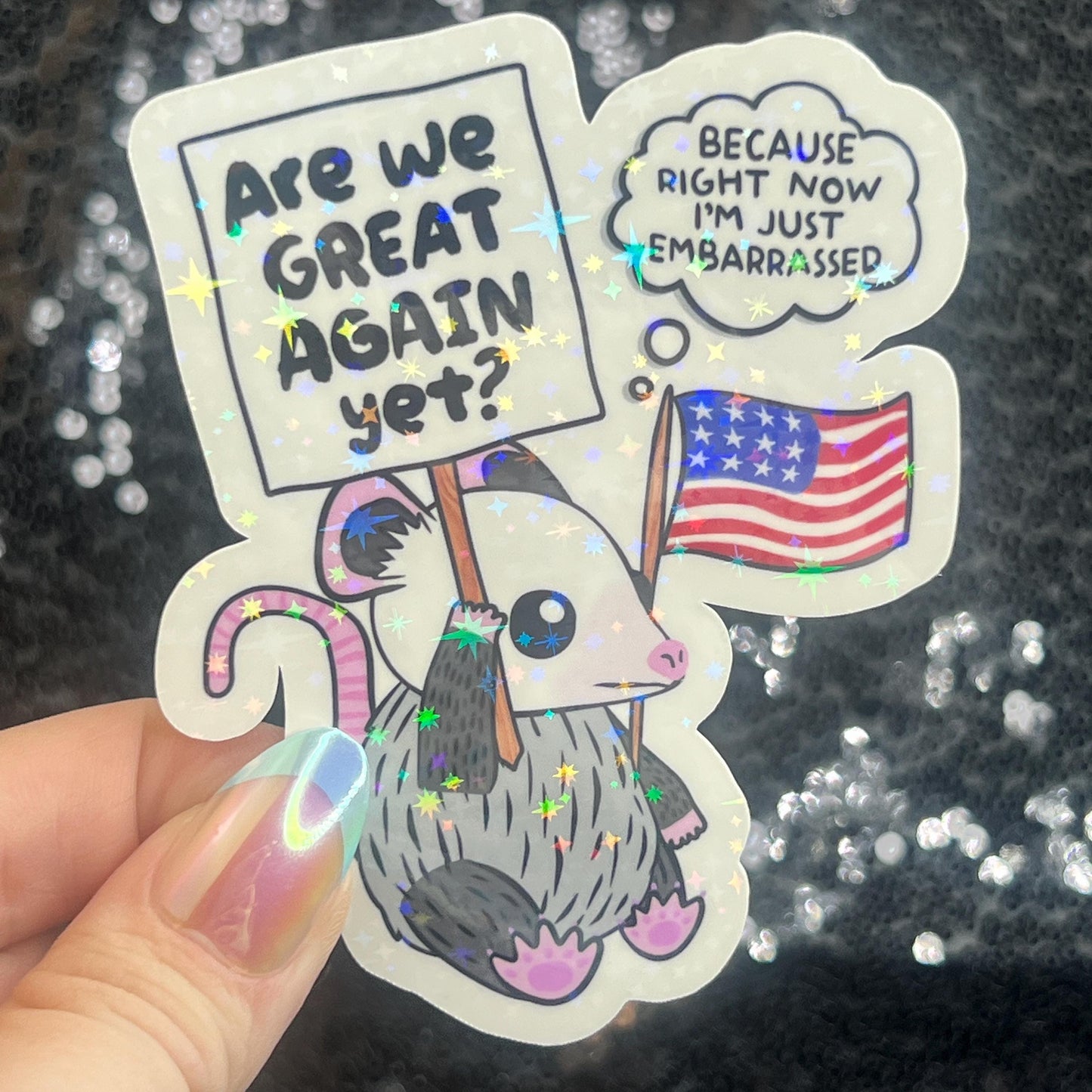 Are We Great Again Yet? Sparkly Holographic Sticker F Trump Decal Democrat Liberal Feminist Sticker Human Rights Oligarchy Sticker