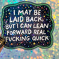 I May Be Laid Back But I Can Lean Forward Real Quick Funny Holographic Sticker Mental Health Sticker Sparkly Spread Positivity Good Vibes