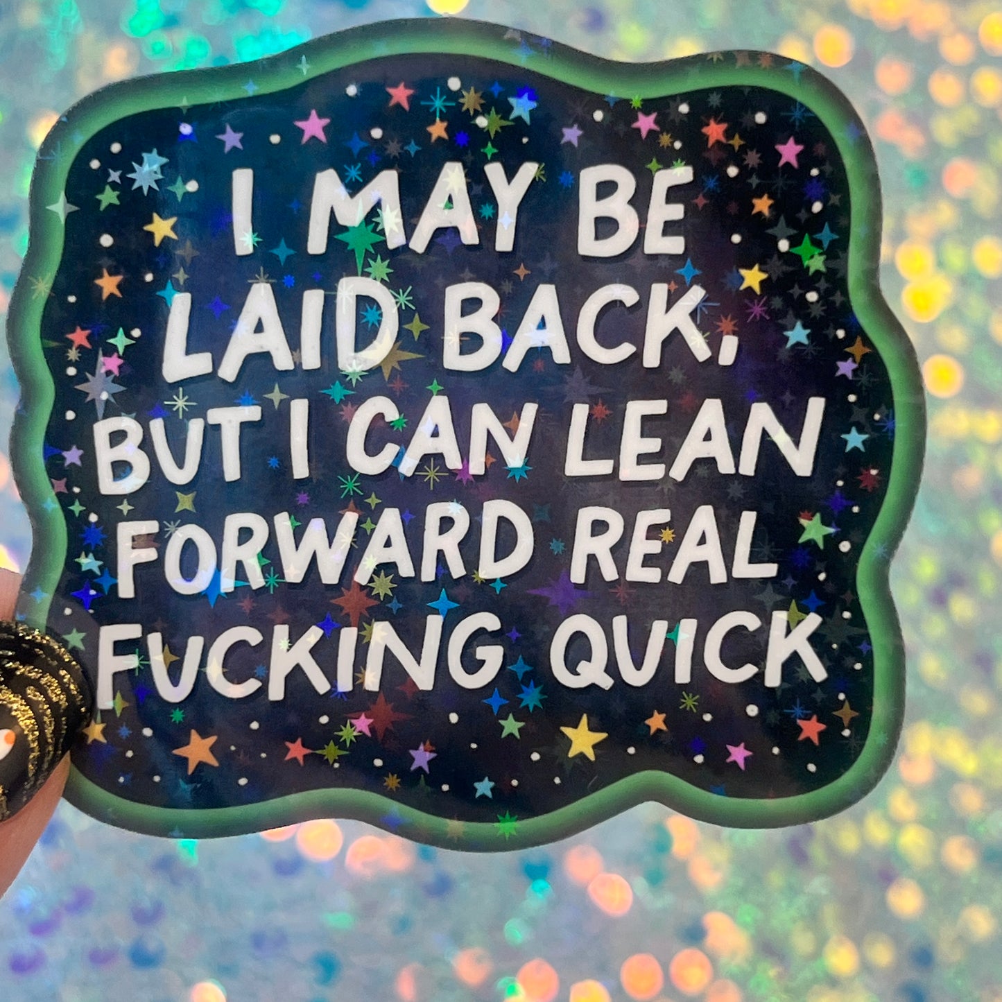I May Be Laid Back But I Can Lean Forward Real Quick Funny Holographic Sticker Mental Health Sticker Sparkly Spread Positivity Good Vibes