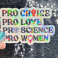 Pro Choice Pro Love Pro Science Pro Women Sparkly Holographic Sticker Hands Off No Kings Anti Trump ProChoice Sticker FDT Be the Bear 8647