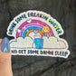 Drink Some Feakin Water and Get Some Damn Sleep Self Care Holographic Sticker Mental Health Spread Positivity Decal Inspirational Work