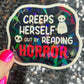 Creeps Herself Out By Reading Horror Holographic Sticker Decal, Spicy Dark Romance, Horror Bookish kindle laptop Reader Bookish Present Gift