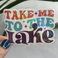 Take Me To The Lake Holographic Sparkly Sticker Boating Outdoor Decal Nature Adventure Sticker Lake House Sticker Lake Life Sticker