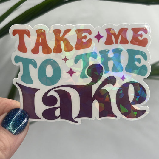 Take Me To The Lake Holographic Sparkly Sticker Boating Outdoor Decal Nature Adventure Sticker Lake House Sticker Lake Life Sticker