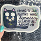 Trying to stay positive while democracy collapses all around me Holographic Sticker Hands Off Protest Anti Trump FDT 8647 Feminist Sticker