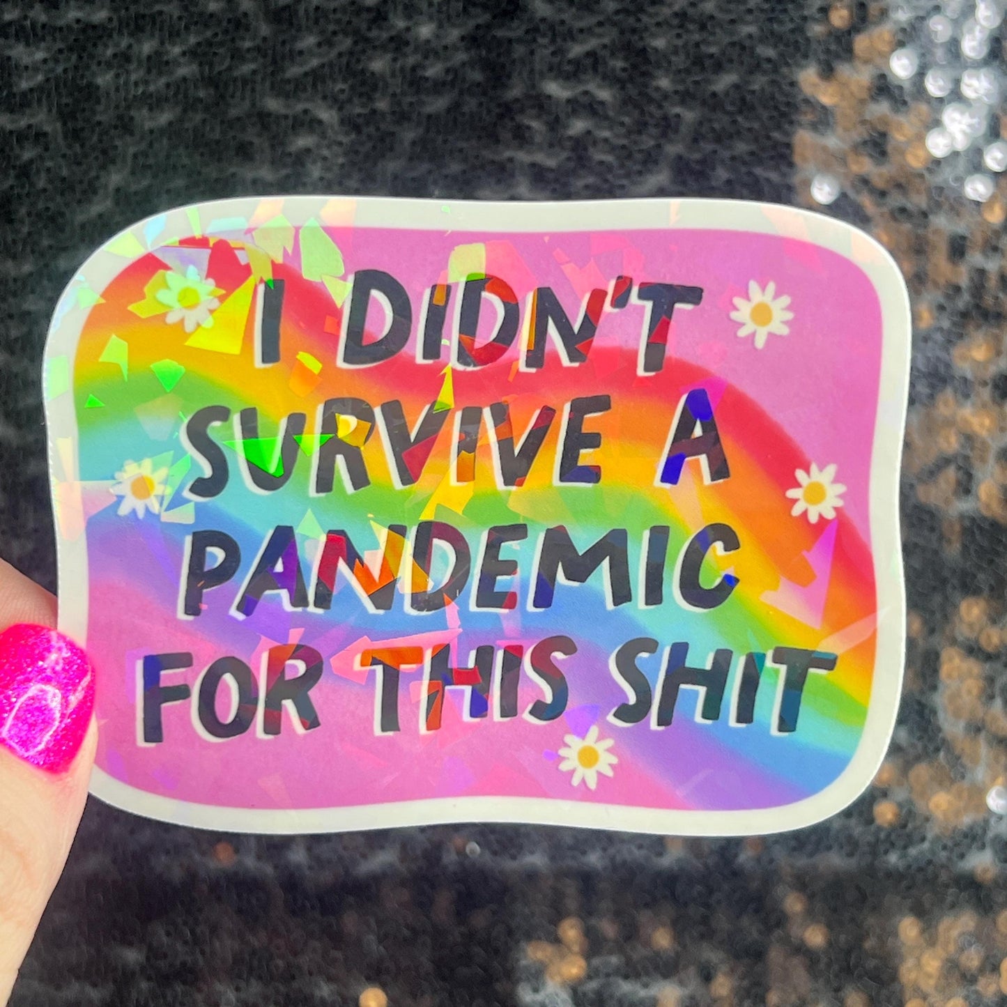 I didn’t survive the pandemic for this Holographic Sticker Covid Hands Off Protest Anti Trump JD Vance Pro Choice Feminist Sticker Funny