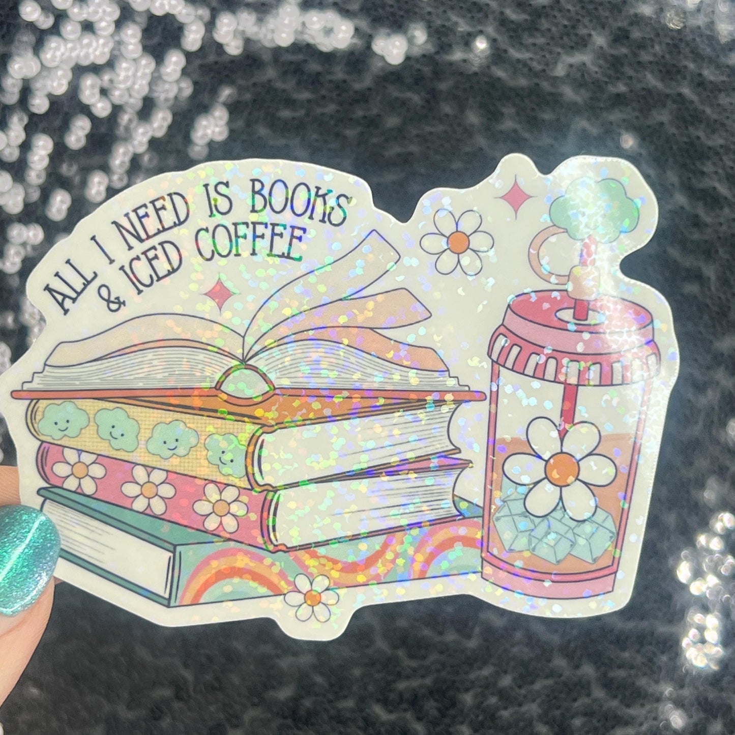 All I Need is Books and Iced Coffee Holographic Sticker – Handmade Summer Reader Vinyl – Water-Resistant Bookish Gift for Coffee Lovers