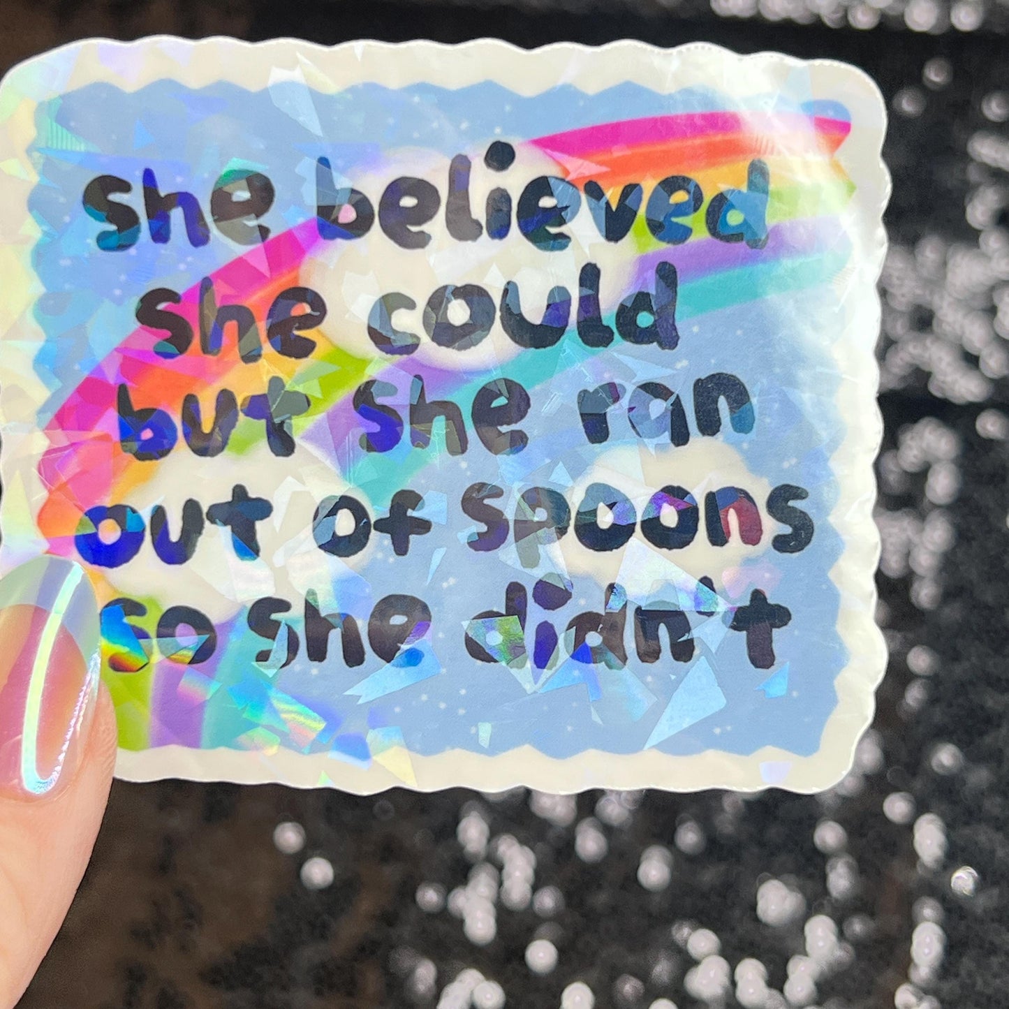 She believed she could but she ran out of spoons Holographic Sticker Mental Health Sparkly Spread Positivity Spoon Theory Decal Humor