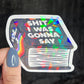 S*** I Was Gonna Say Introvert Book Holographic Sticker Mental Health Sparkly Spread Positivity Decal Inspirational Work Humor Sparkly Decal