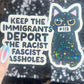 Keep The Immigrants Deport the Racist Facist Aholes Sparkly Cat Holographic Sticker F Trump Decal Democrat Liberal Feminist Sticker