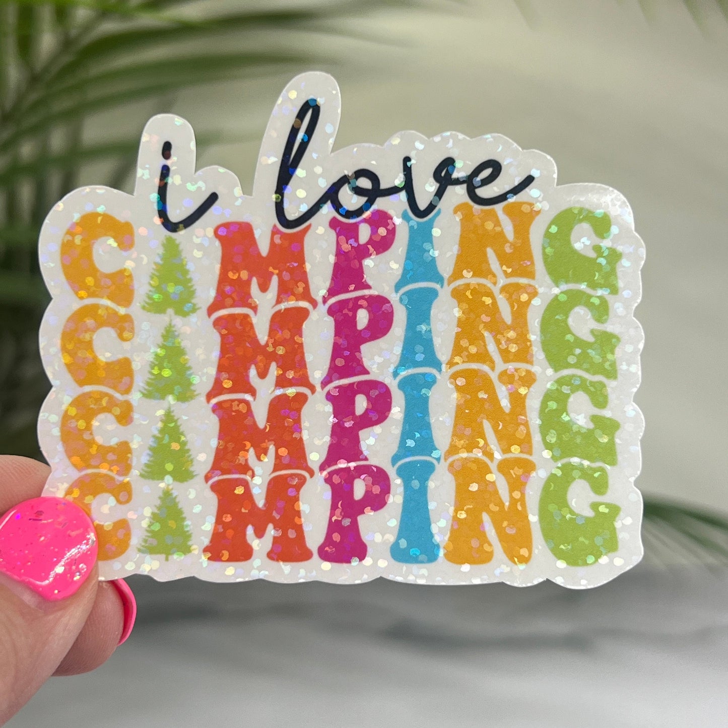 I Love Camping Rainbow Sparkly Sticker Adventure Sticker RV Sticker Outdoor Decal Nature Sticker Travel Hiking Camping Camper Decal