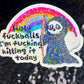 Holy f*ckballs I'm f*cking killing it today Silly Dark Humor Holographic Sticker Sparkly Spread Positivity Good Vibes Decal Grim Reaper