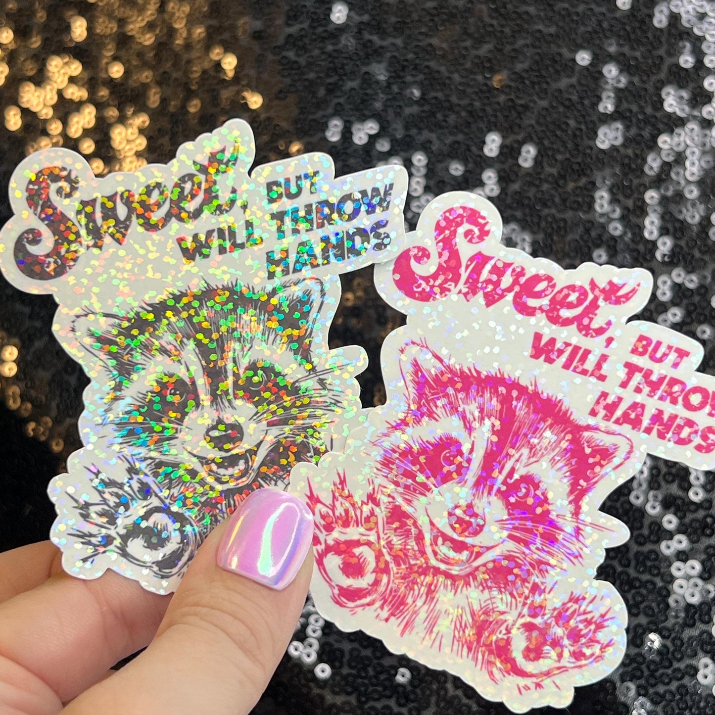 Sweet but will throw hands Raccoon Silly Holographic Sticker Mental Health Sticker Sparkly Spread Positivity Good Vibes Decal Inspirational