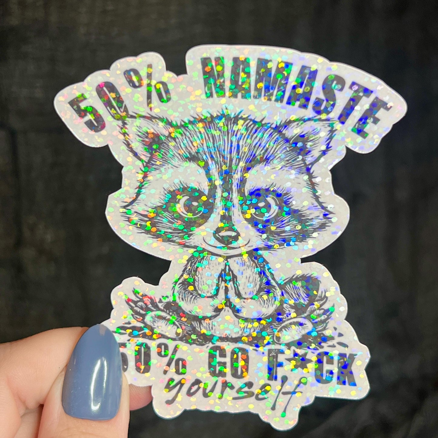 50 Namaste 50 Go F*** Yourself Raccoon Holographic Sticker Mental Health Sticker Positivity Good Vibes Decal Inspirational Self Care Yoga