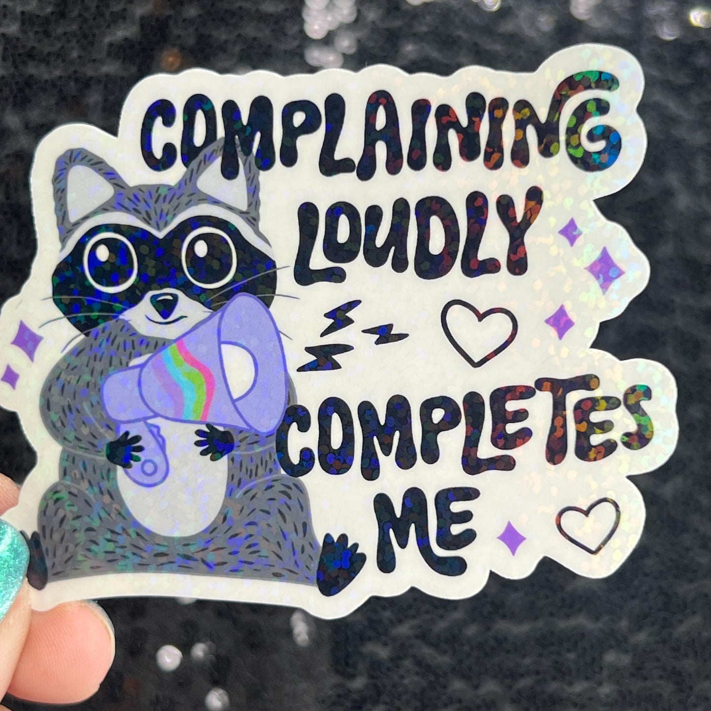 Complaining loudly completes me Holographic Sticker Mental Health Sparkly Spread Positivity Good Vibes Decal  Humor