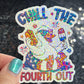 Chill the fourth out 4th of the July Silly Duck Funny Holographic Sticker Mental Health Sticker Sparkly Spread Positivity Good Vibes Decal