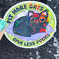 Pet more cats give less fucks Sparkly Holographic Sticker Cat Mom Anxiety Depression Mental Health Spread Positivity Positive Mindset