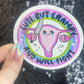 Cute but Crampy And Will Fight Silly Dark Humor Funny Holographic Sticker Sparkly Girly PMS Period Spread Positivity Good Vibes Decal