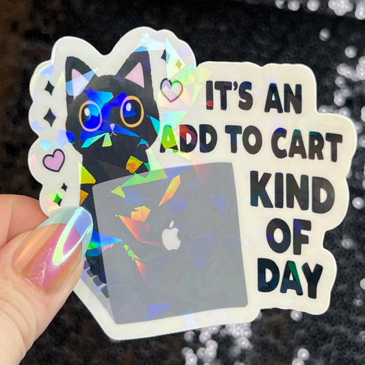 It's an add to cart kind of day Sparkly Holographic Sticker Mental Health Spread Good Vibes Decal Humorous Funny Dopamine Serotonin Rush