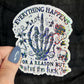 Everything Happens for a Reason, But What the F*ck Silly Dark Humor Holographic Sticker Sparkly Spread Positivity Good Vibes Decal
