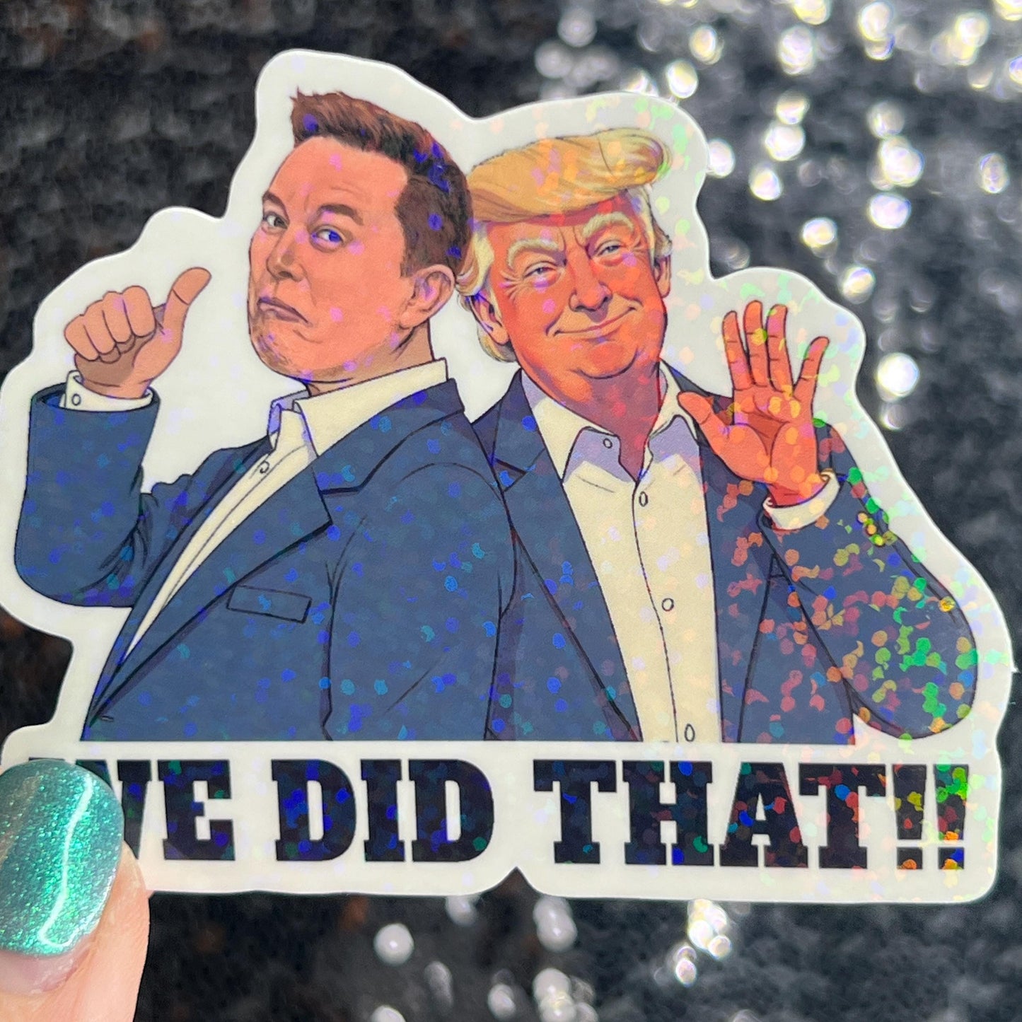 Trump & Elon one star We did that Sparkly Holographic Sticker Hands Off No Kings Sticker F Trump 8647 FDT Anti Elon Girls are fighting