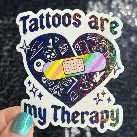 Tattoos are my therapy Holographic Sticker Mental Health Sticker Positivity ADHD Inspirational Self Care Tattoo addict