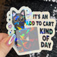 It's an add to cart kind of day Sparkly Holographic Sticker Mental Health Spread Good Vibes Decal Humorous Funny Dopamine Serotonin Rush