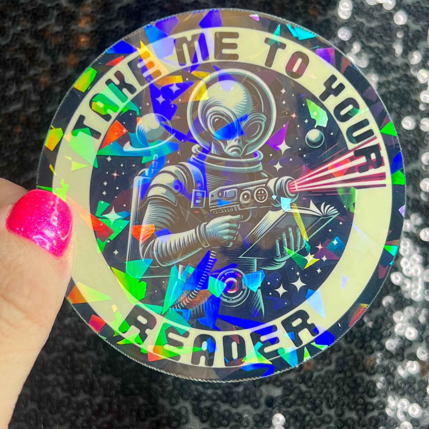 Take Me to Your Reader Holographic Sticker Alien Monster Book Lover Sparkly Decal, Spicy Dark Romance, kindle laptop