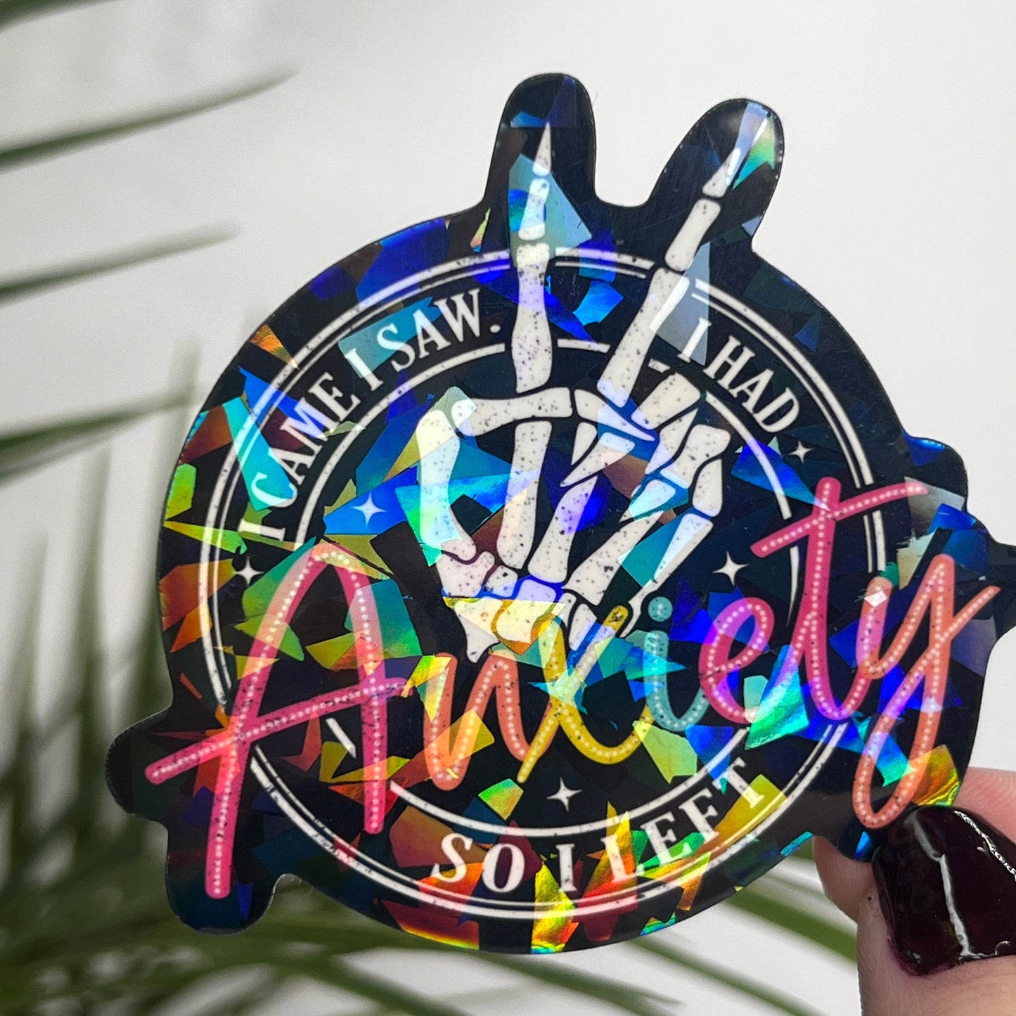 Holographic "I Came, I Saw, I Had Anxiety So I Left" Sticker | Mental Health Sticker Funny & Sassy Decal Sparkly Work Humor Sticker