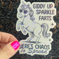 Giddy Up Sparkles Farts There's Chaos to Spread Silly Holographic Sticker Mental Health Unicorn Sparkly Spread Positivity Good Vibes Decal
