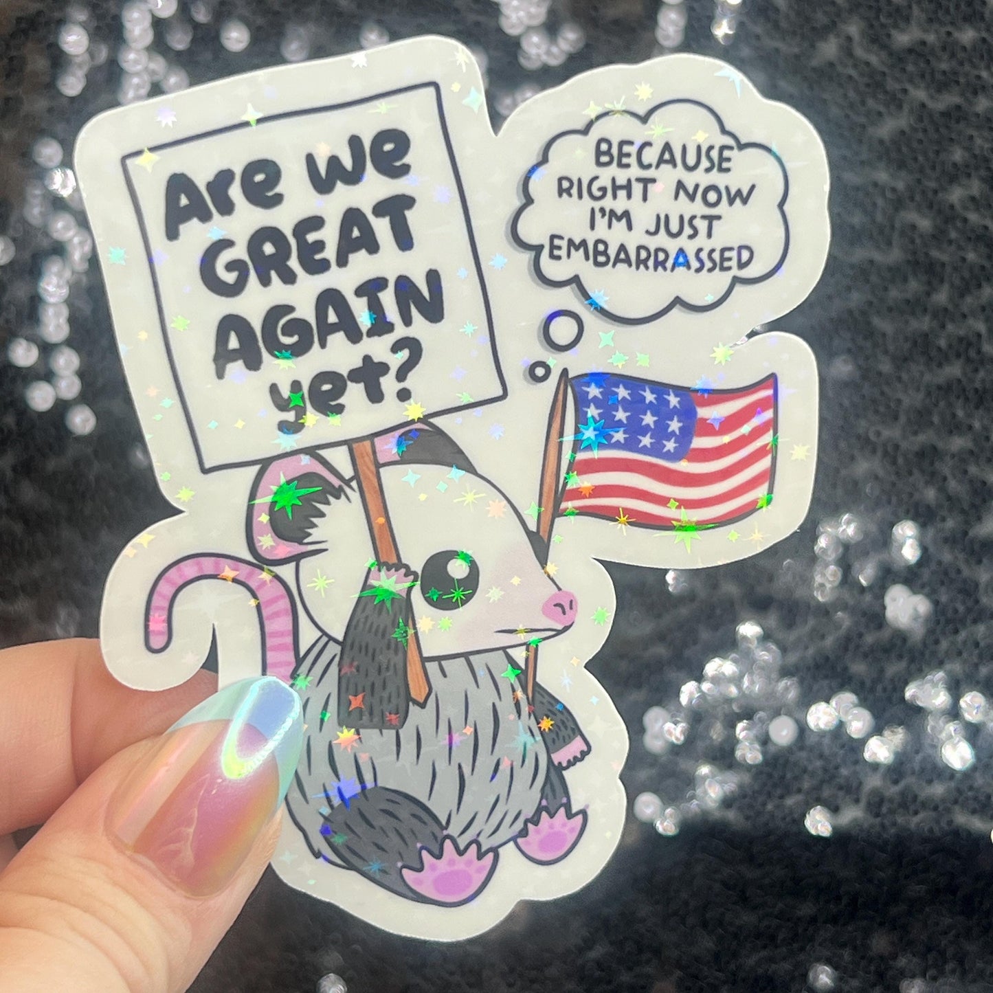 Are We Great Again Yet? Sparkly Holographic Sticker F Trump Decal Democrat Liberal Feminist Sticker Human Rights Oligarchy Sticker