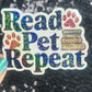 Read Pet Repeat Holographic Sticker – Handmade Bookish Cat Dog Lover Vinyl Decal – Water-Resistant Gift for Readers and Animal Lovers