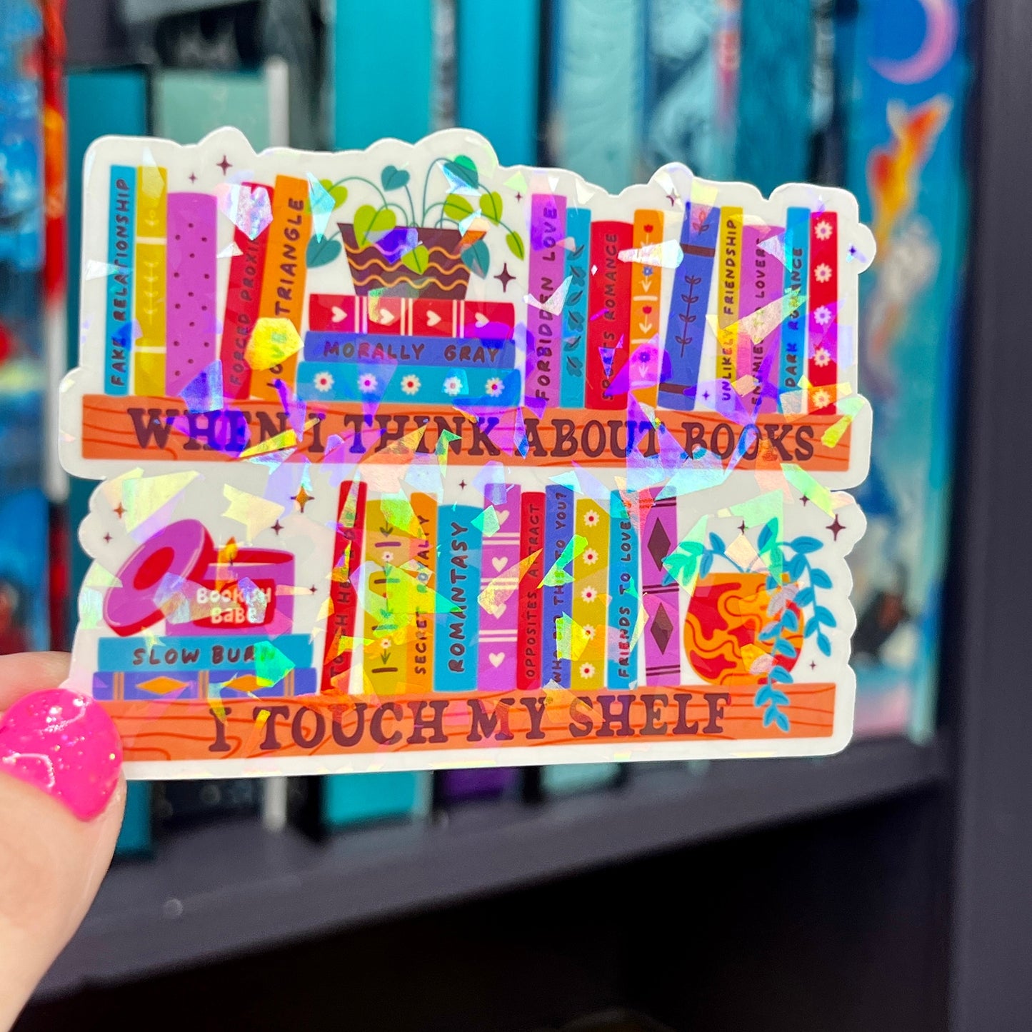 When I Think About Books I Touch My Shelf Holographic Sticker Book Lover Sparkly Decal, Spicy Dark Romance Bookish, kindle waterbottle