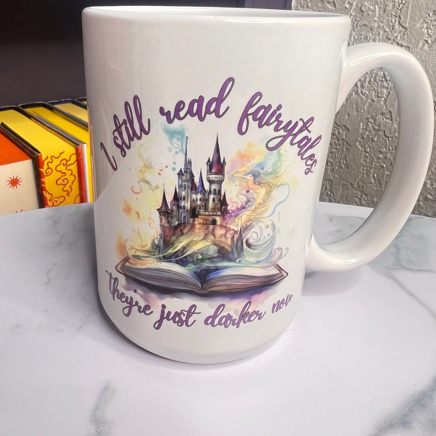 I Still Read Fairytales They're Just Darker Now 15 oz coffee mug, Spicy Dark Romance Mug Romance Book Coffee Cup Smutty Book Coffee Glass