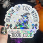 Season of the Witch Spook Readers Book Club Halloween Holographic Sticker Halloween Kindle Decal Spooky Fall Reader Gift Bookish Decal