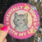 Mentally at home with my cat Sparkly Holographic Sticker Cat Mom Anxiety Depression Mental Health Spread Positivity Positive Mindset