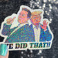 Trump & Elon one star We did that Sparkly Holographic Sticker Hands Off No Kings Sticker F Trump 8647 FDT Anti Elon Girls are fighting
