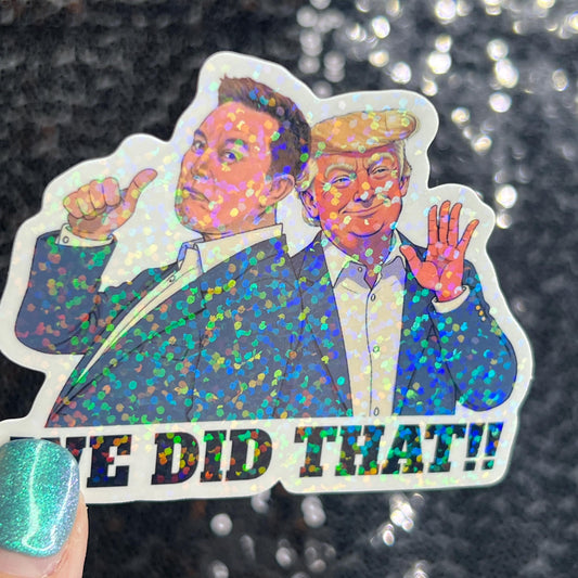 Trump & Elon one star We did that Sparkly Holographic Sticker Hands Off No Kings Sticker F Trump 8647 FDT Anti Elon Girls are fighting