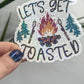 Let's Get Toasted campfire Holographic Sparkly Sticker Adventure Sticker RV Sticker Outdoor Decal Nature Sticker Travel Hiking Camping