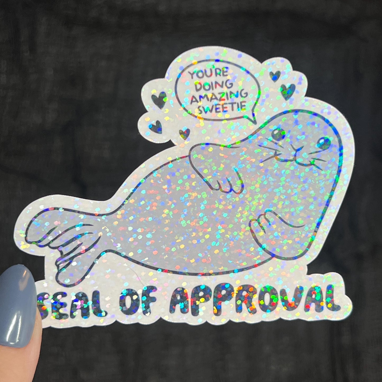 Seal of Approval You're Doing Amazing Sweetie Holographic Sticker Mental Health Sticker Spread Positivity Good Vibes Decal Inspirational