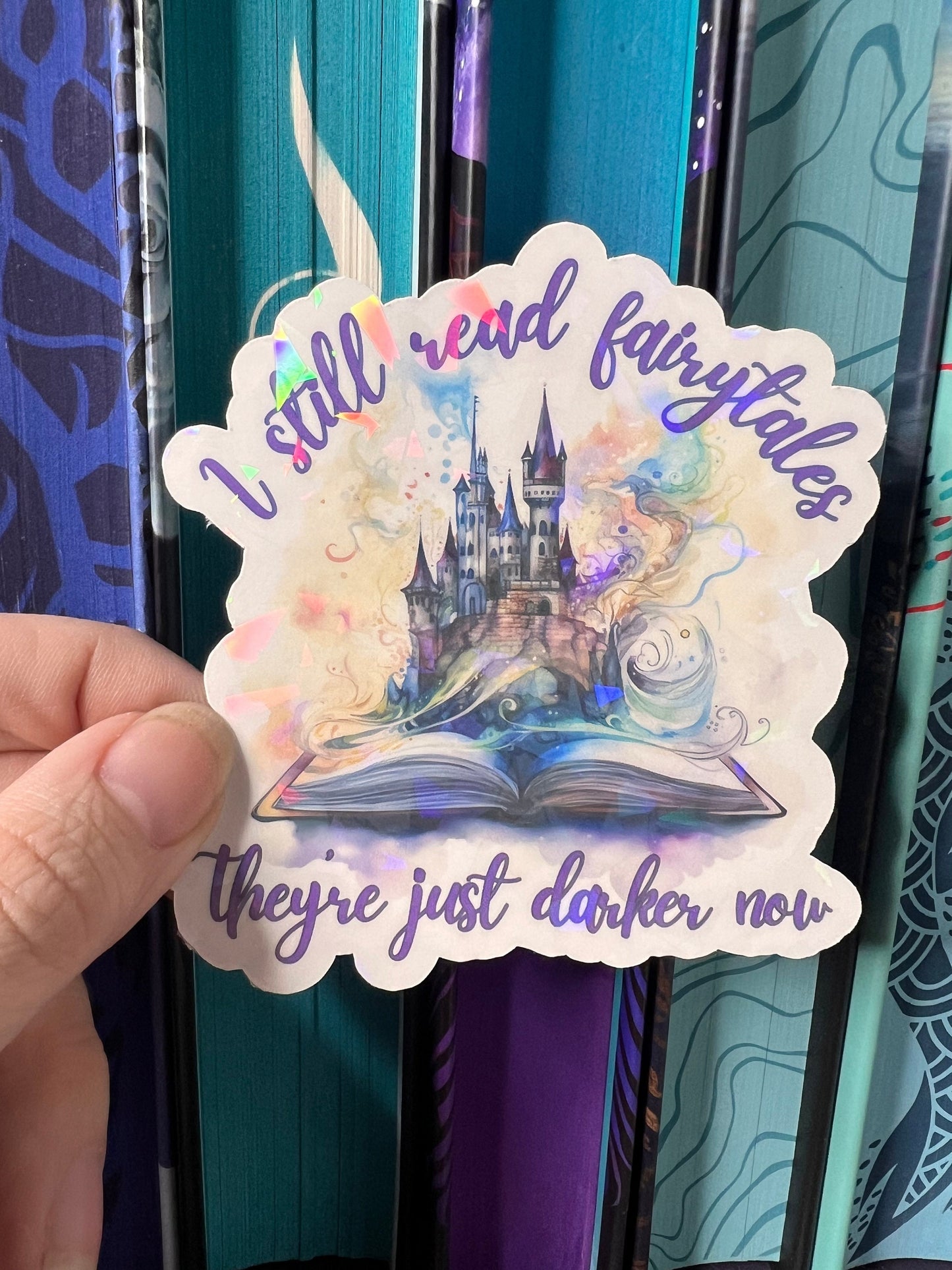 I Still Read Fairytales They're Just Darker Now Holographic Sticker, Spicy Dark Romance, Booktok, kindle waterbottle laptop stickers