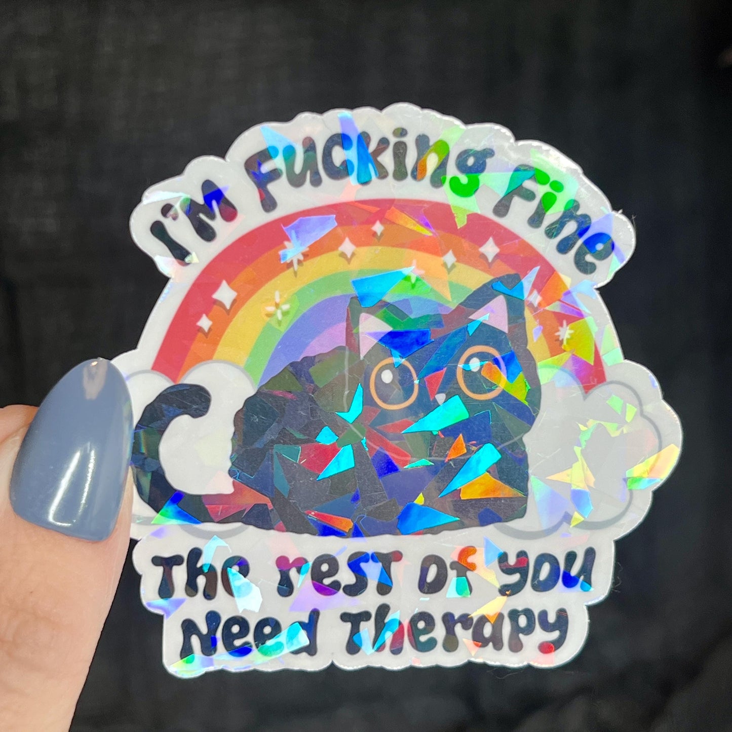 Im Freaking Fine The Rest of You Need Therapy Holographic Sticker Mental Health Sticker Positivity ADHD Inspirational Self Care Decal