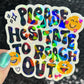 Please hesitate to reach out Holographic Sticker Mental Health Sparkly Spread Positivity Good Vibes Decal Inspirational be kind silly work