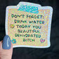 Drink Some Water You Beautiful Dehydrated B**** Post It Holographic Sticker Mental Health Sparkly Spread Positivity Decal Inspirational Work