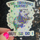 The Horrors Persist but So Do I Possum Silly Holographic Sticker Mental Health Sticker Sparkly Spread Positivity Good Vibes Decal