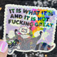 It is what it is and it is not fing great Silly Dark Humor Holographic Sticker Sparkly Spread Positivity Good Vibes Decal Inspirational