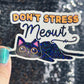 Don't Stress Meowt Sparkly Holographic Sticker Mental Health Sparkly Spread Positivity Good Vibes Decal Inspirational Boss Work Decal