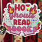 Hot Ghouls Read Books Spooky Pink Halloween Holographic Sticker Sparkly Decal, Spicy Dark Romance kindle waterbottle laptop Bookish Present