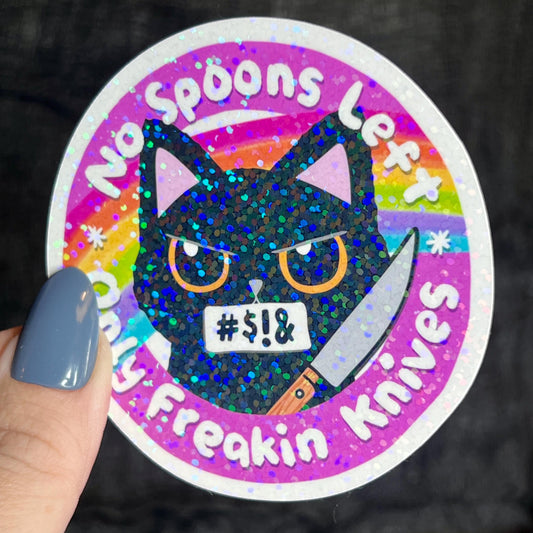 No Spoons Left Only Freakin Knives Holographic Sticker Mental Health Sticker Sparkly Spread Positivity Good Vibes Decal Inspirational Humor