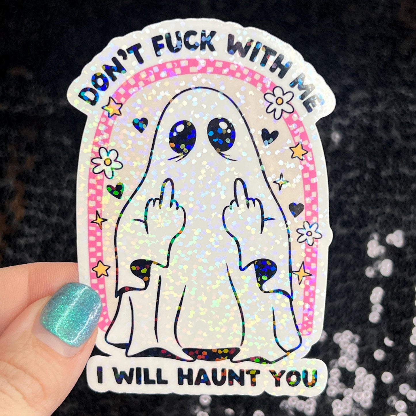 Don't f*ck with me I will haunt you Ghosty Spooky Season Halloween Decal Holographic Sticker Mental Health Spread Good Vibes Decal